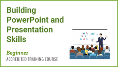Building PowerPoint and Presentation Skills